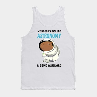 My hobbies include Astronomy and being awkward Capybara Tank Top